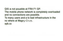 01.07.2007 Magny-Cours, France,  QIS is not possible at FRA F1 GP. The mobile phone network is completely overloaded and no connections are possible. To many users and a to bad infrastructure in the no where at Magny-Cours. xpb.cc  ** QIS, Quick Image Service ** - Formula 1 World Championship, Rd 8, French Grand Prix, Sunday