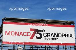 75th Monaco GP banner. 24.05.2017. Formula 1 World Championship, Rd 6, Monaco Grand Prix, Monte Carlo, Monaco, Preparation Day.